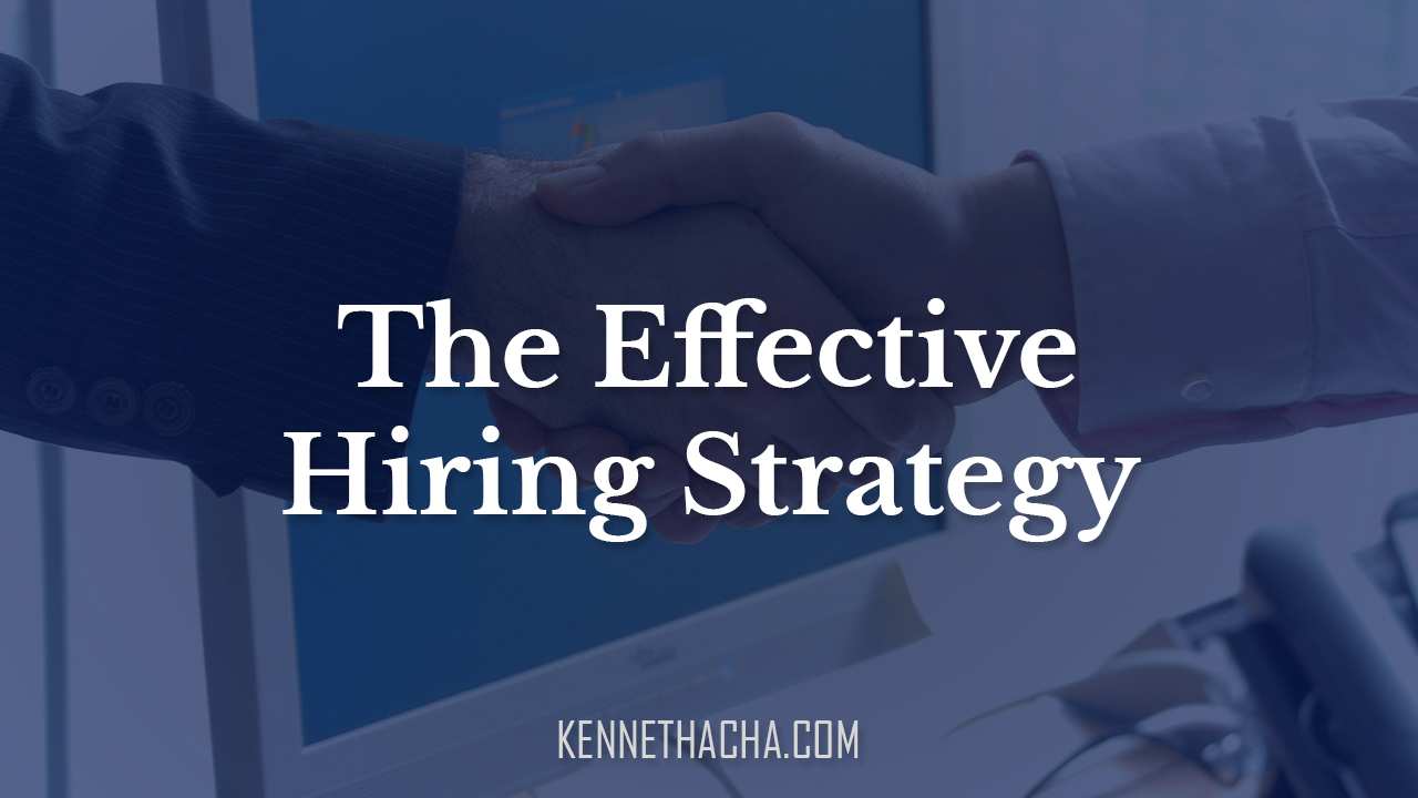 The Effective Hiring Strategy